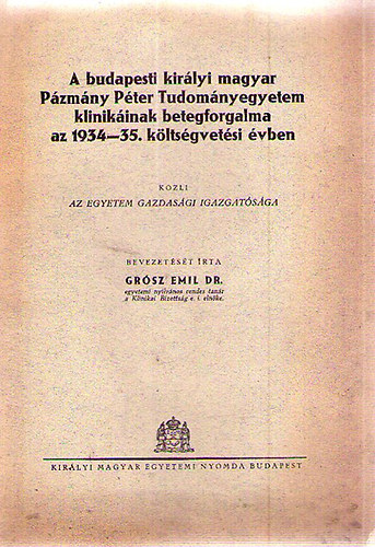 A budapeti kirlyi magyar Pzmny Pter Tudomnyegyetem klinikinak betegforgalma az 1934-35. kltsgvetsi vben
