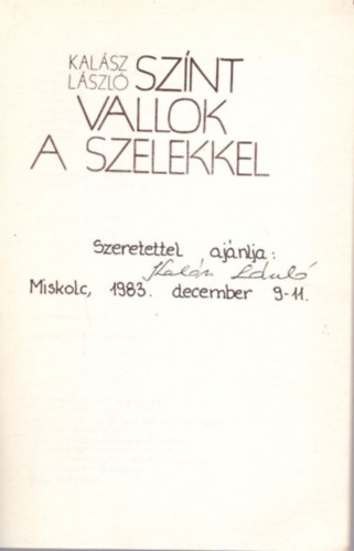 Kal�sz L�szl� - Sz�nt vallok a szelekkel - dedik�lt