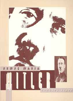 Ormos Mária - Hitler