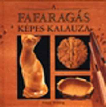 Antony Denning - A fafarag�s k�pes kalauza