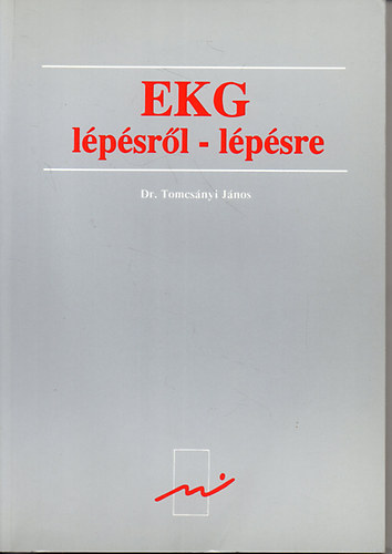 dr. Tomcsányi János - EKG lépésről-lépésre