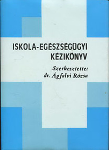 dr.gfalvi Rzsa - Iskola-egszsggyi kziknyv