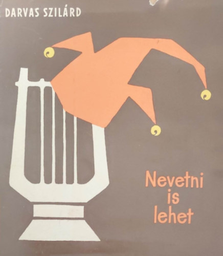 Darvas Szilárd - Nevetni is lehet! (Szatírák és humoreszkek)