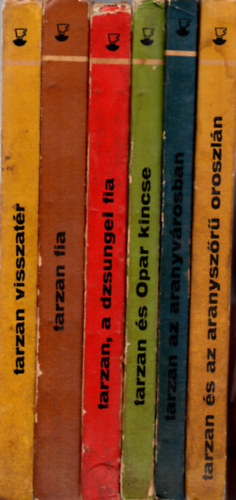 Edgar Rice Burroughs - Tarzan 1-6. (Tarzan, a dzsungel fia - Tarzan fia - Tarzan visszatr - Tarzan s Opar kincse - Tarzan s az aranyszr oroszln - Tarzan az aranyvrosban)