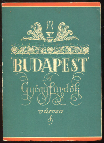 Budapest - Budapest a gyógyfürdők városa