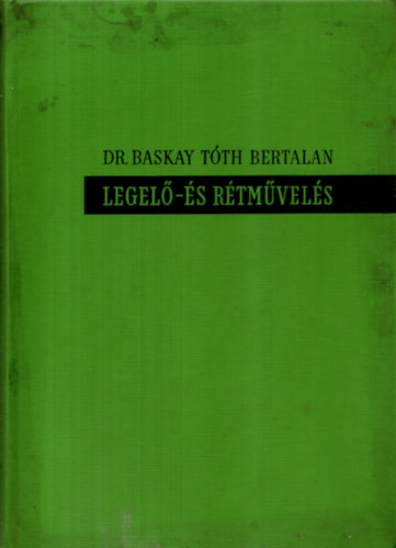 Baskay T�th Bertalan dr. - Legel�- �s r�tm�vel�s