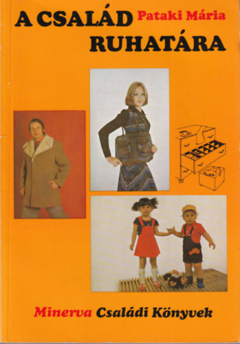 Pataki Mária, Faragó Ilona - 2 db divat témájú könyv: A család ruhatára, Az öltözködés ÁBéCéje