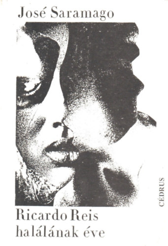 José Saramago - Ricardo Reis halálának éve
