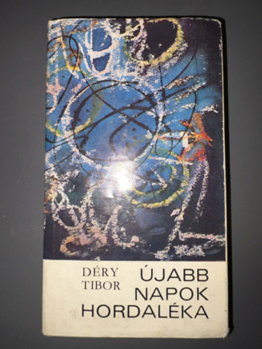 D�ry Tibor, Szerk.: R�z P�l - �jabb napok hordal�ka ( A magyar k�nyvnyomtat�s �tsz�zadik �vfordul�j�ra - Egy �regember �narck�pe - Egy nap hordal�ka) - Egyedi term�kfot�