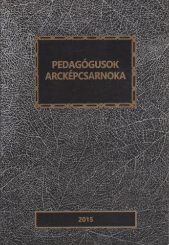 Pedagógusok arcképcsarnoka 2015