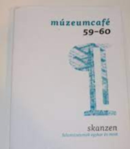Mzeumcaf 59-60 - Skanzen - Falumzeumok egykor s most