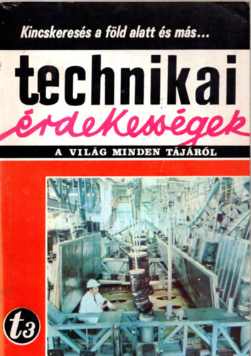 dr. Aba Ivn (szerk.) - Kincskeress a fld alatt s ms technikai rdekessgek a vilg minden tjrl