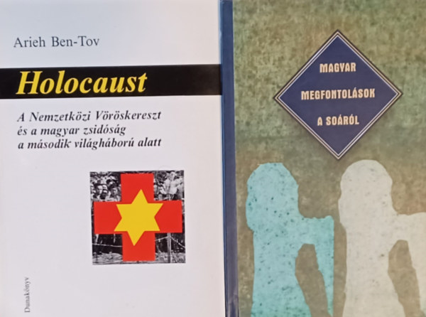 Arieh Ben-Tov, Hamp-Hornyi-Rbai - 2 knyv a Holcaustrl: Holocaust - A Nemzetkzi Vrskereszt s a magyar zsidsg a msodik vilghbor alatt + Magyar megfontolsok a Sorl (2 m)