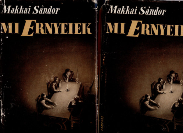 Makkai Sándor - Mi ernyeiek I-II.