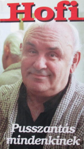 Hofi, Furdy Mria (szerk.) - Pusszants mindenkinek