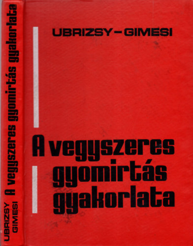 Dr. Ubrizsy Gábor - Dr. Gimesi Antal - A vegyszeres gyomirtás gyakorlata