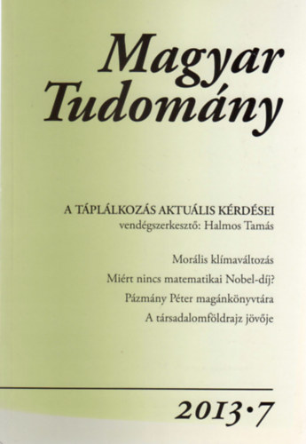 Csnyi Vilmos (fszerk.) - Magyar Tudomny - A Magyar Tudomnyos Akadmia folyirata (174. vf. 2013/7. szm)