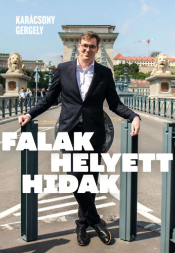 Karcsony Gergely (Szerk.) - Falak helyett hidak