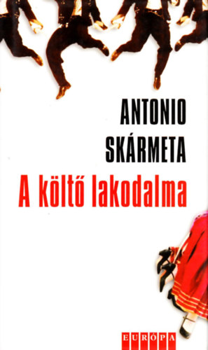Antonio Skrmeta - A klt lakodalma