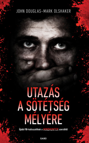 John Douglas, Mark Olshaker - Utazs a sttsg mlyre