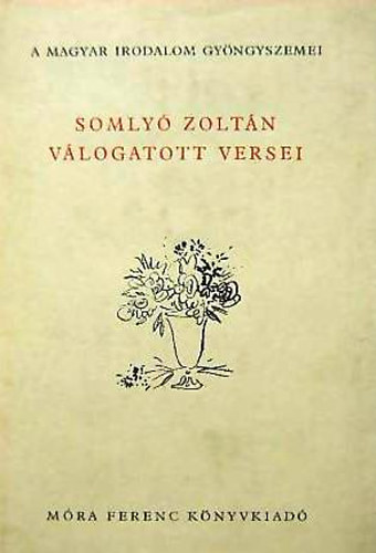 Somlyó Zoltán - Somlyó Zoltán válogatott versei