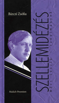 B�rczi Zs�fia - Szellemid�z�s (M�cs L�szl� - tanulm�nyok)