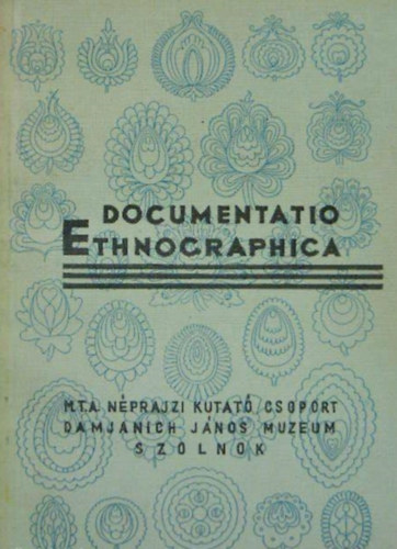 Bodrogi Tibor (szerk.) - Documentatio Ethnographica 4. (1973)