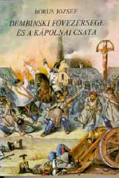 Borus József - Dembinski fővezérsége és a kápolnai csata