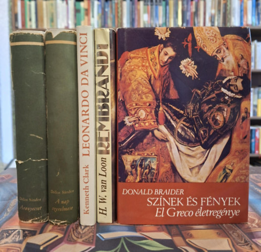 Donald Braider, H.W. van Loon, Kenneth Clark, Dallos S�ndor - 4 �letrajzi m� 5 k�tetben, K�NYVMENT� AJ�NLAT: Sz�nek �s f�nyek (El Greco �letreg�nye), Rembrandt, Leonardo Da Vinci, Aranyecset/A nap szerelmese