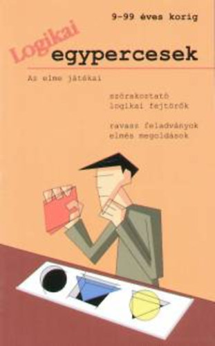 Logikai egypercesek - Az elme jtkai - Trkks feladvnyok 9-99 ves korig