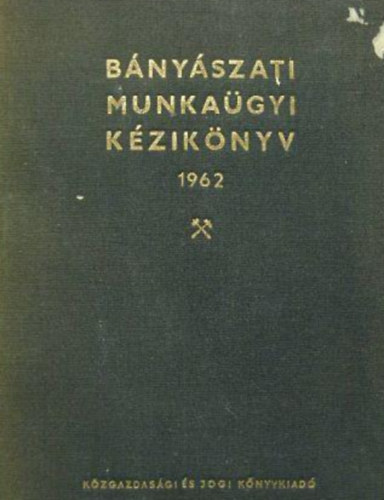 Dr. Dobronyi Lszl, Letovai Sndor, Mrton Gza - Bnyszati munkagyi kziknyv