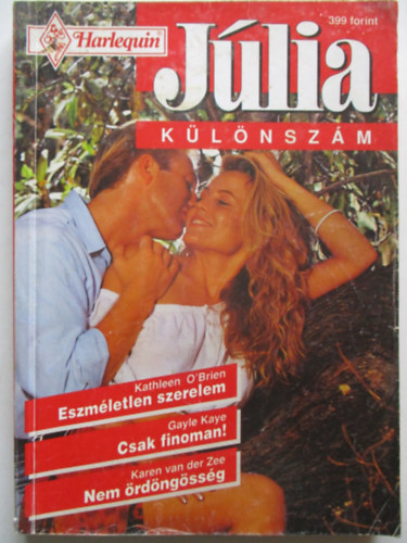 Kathleen O'brien, Karen van der Zee, Gayle Kaye - Eszm�letlen szerelem + Csak finoman! + Nem �rd�ng�ss�g - J�lia 1997/4.