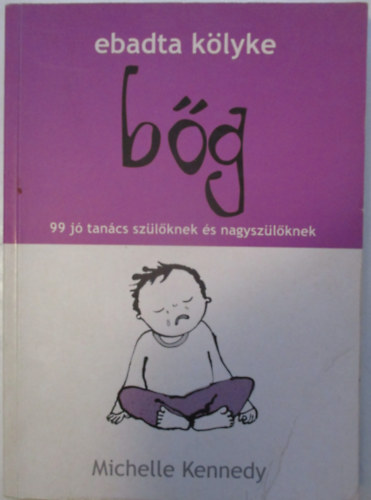 Michelle Kennedy - Ebadta klyke bg - 99 j tancs szlknek s nagyszlknek
