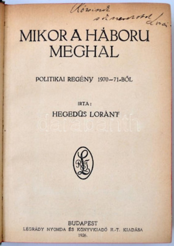 Hegedűs Lóránt - Mikor a háború meghal
