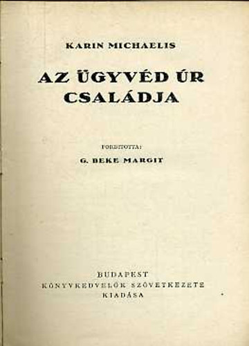 Karin Michaelis - Az �gyv�d �r csal�dja