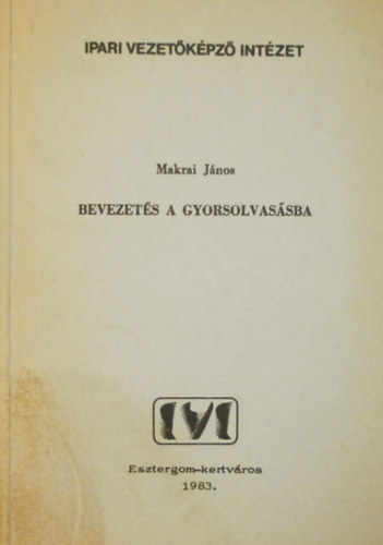 Makrai Jnos - Bevezets a gyorsolvassba