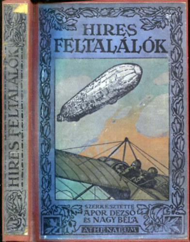 Apor Dezs�-Nagy B�la (szerk.) - H�res feltal�l�k