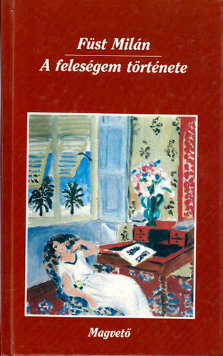 Füst Milán - A feleségem története - Störr kapitány feljegyzései