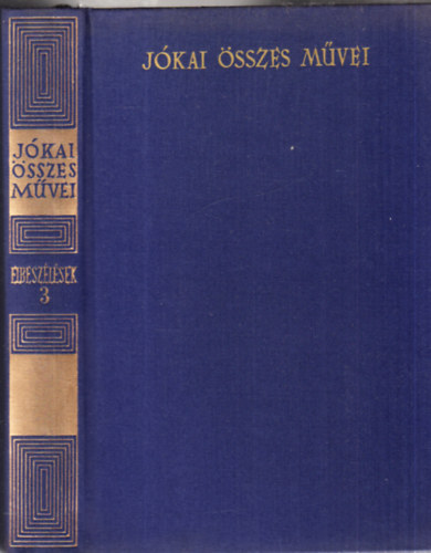 J�kai M�r - J�kai M�r �sszes m�vei - Elbesz�l�sek 1851. (Elbesz�l�sek III.) - kritikai kiad�s