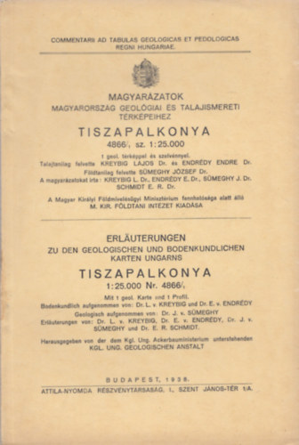 Dr. Kreybig Lajos - Magyar�zatok Magyarorsz�g geol�giai �s talajismereti t�rk�peihez - Tiszapalkonya (Commentarii ad tabulas geologicas et pedologicas regni hungariae)