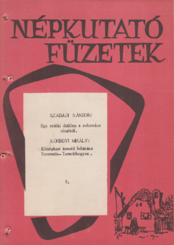 Szabadi Sndor: Egy vidki diklap a reformkor idejbl, Khegyi Mihly: Kzpkori temet feltrs a Szeremle-Temethegyen(Npkutat fzetek 8.)