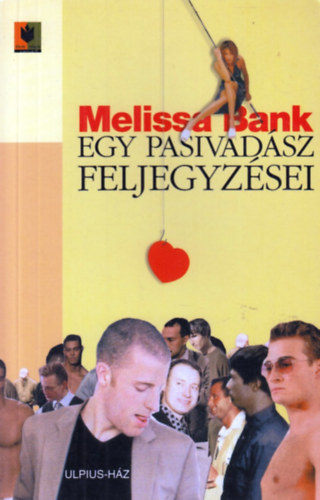 Melissa Bank - Egy pasivadsz feljegyzsei