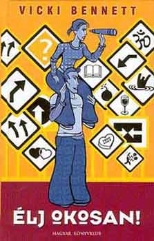 Vicki Bennett - Élj okosan!