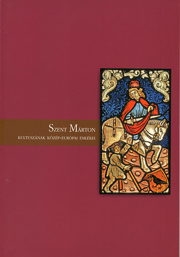 Szent M�rton kultusz�nak k�z�p-eur�pai eml�kei