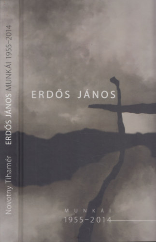 Erds Jnos - Erds Jnos munki 1955-2014