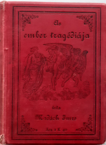Madch Imre - Az Ember Tragdija (Drmai kltemny)