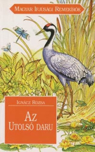 Igncz Rzsa - Az utols daru