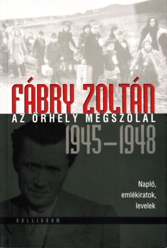 Fábry Zoltán - Az őrhely megszólal (1945-1948)