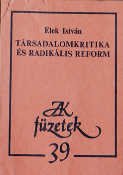 Elek Istv�n - T�rsadalomkritika �s radik�lis reform