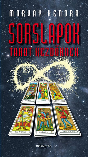 Morvay Kendra - Sorslapok - Tarot kezd�knek